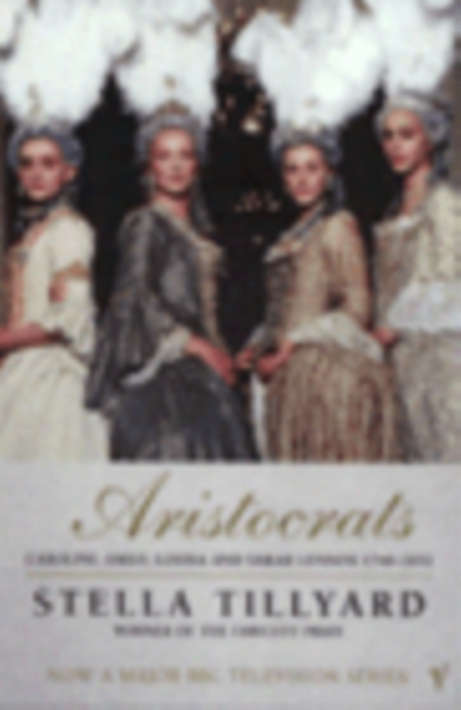 Aristocrats : Caroline, Emily, Louisa and Sarah Lennox 1740 - 1832, Paperback / softback Book