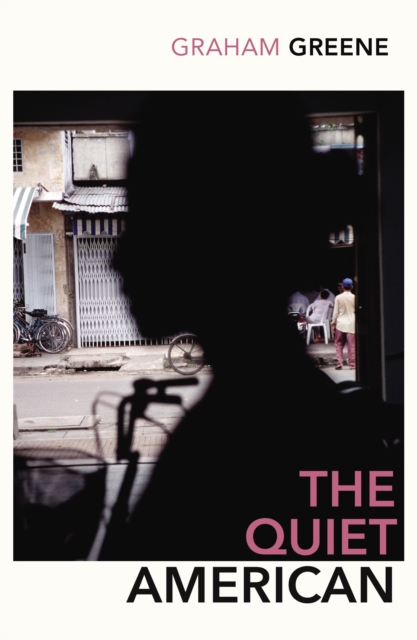 The Quiet American : Discover Graham Green’s prescient political masterpiece, Paperback / softback Book