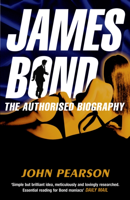James Bond: The Authorised Biography, Paperback / softback Book