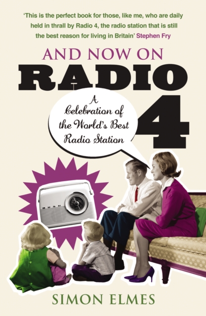 And Now on Radio 4 : A Celebration of the World's Best Radio Station, Paperback / softback Book