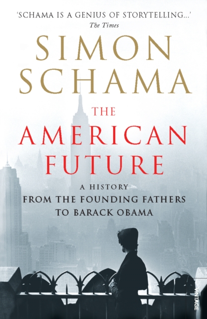 The American Future : A History From The Founding Fathers To Barack Obama, Paperback / softback Book