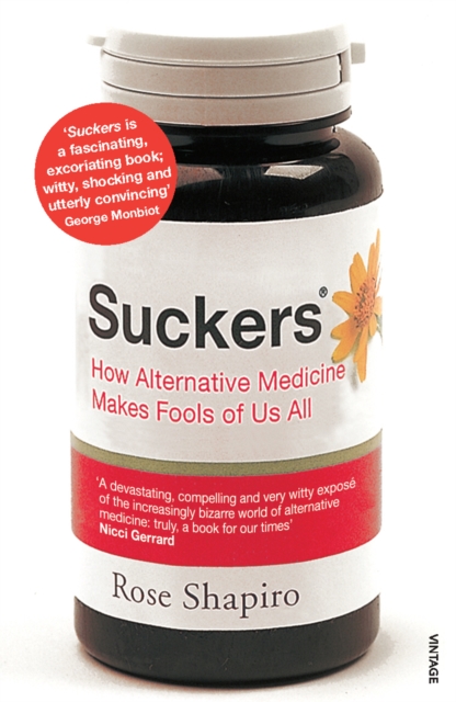 Suckers : How Alternative Medicine Makes Fools of Us All, Paperback / softback Book