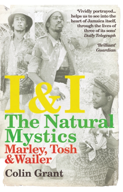 I & I: The Natural Mystics : Marley, Tosh and Wailer, Paperback / softback Book