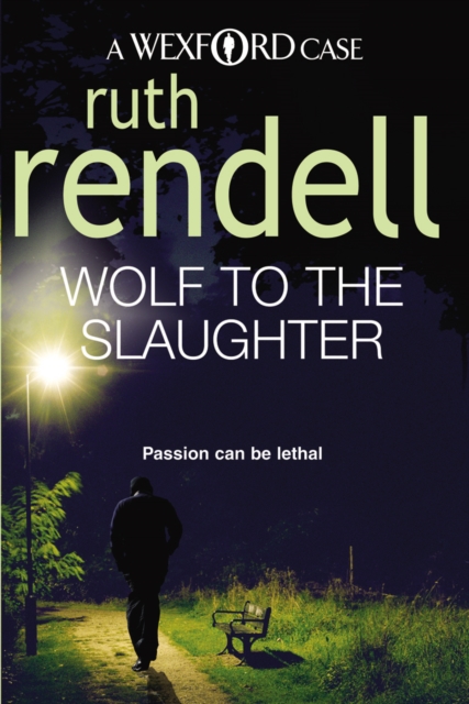 Wolf To The Slaughter : a hugely absorbing and compelling Wexford mystery from the award-winning Queen of Crime, Ruth Rendell, Paperback / softback Book