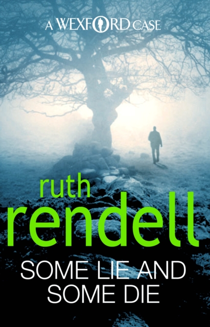Some Lie And Some Die : a brilliant and brutally dark thriller from the award-winning Queen of Crime, Ruth Rendell, Paperback / softback Book