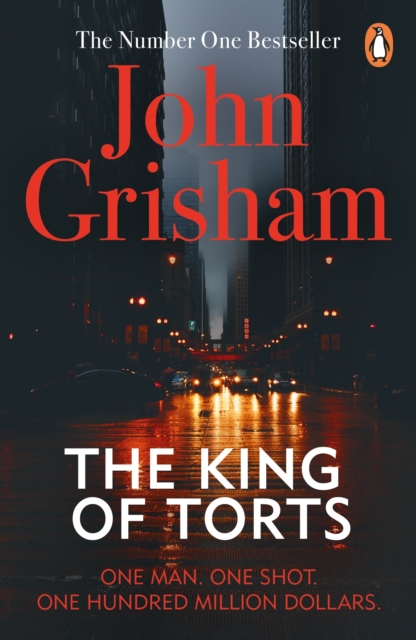 The King Of Torts : A gripping crime thriller from the Sunday Times bestselling author, Paperback / softback Book