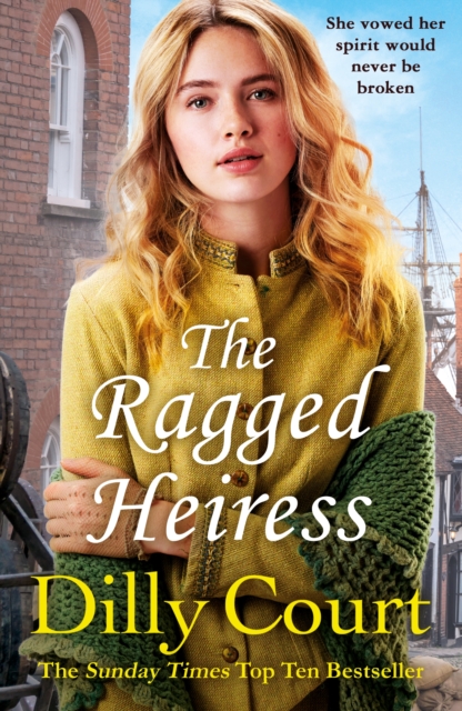 The Ragged Heiress : A heartwarming historical saga from Sunday Times bestselling author Dilly Court, Paperback / softback Book
