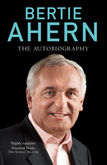 Bertie Ahern Autobiography, Paperback / softback Book