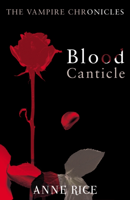Blood Canticle : The Vampire Chronicles 10, Paperback / softback Book