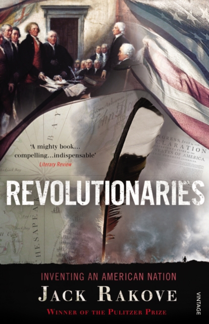 Revolutionaries : Inventing an American Nation, Paperback / softback Book