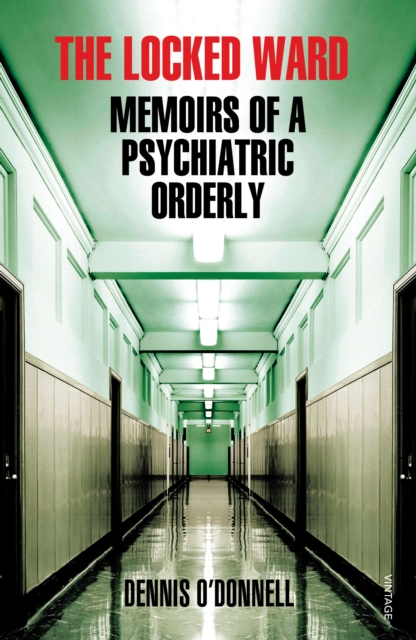The Locked Ward : Memoirs of a Psychiatric Orderly, Paperback / softback Book