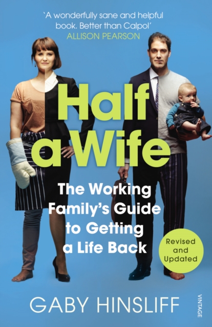Half a Wife : The Working Family's Guide to Getting a Life Back, Paperback / softback Book