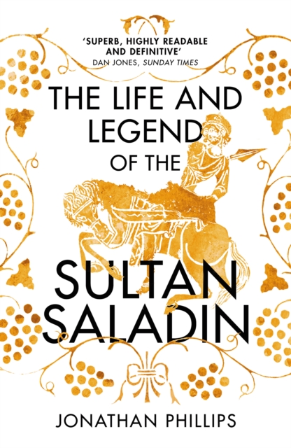 The Life and Legend of the Sultan Saladin, Paperback / softback Book