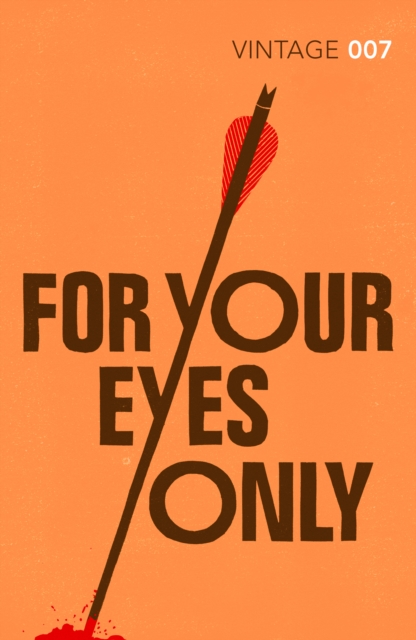 For Your Eyes Only : Discover the short stories behind your favourite James Bond films, Paperback / softback Book
