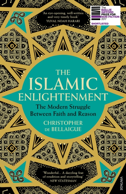 The Islamic Enlightenment : The Modern Struggle Between Faith and Reason, Paperback / softback Book