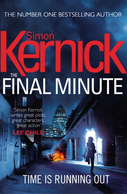 The Final Minute : (Tina Boyd: 7): another riveting rollercoaster of a ride from bestselling author Simon Kernick, Paperback / softback Book