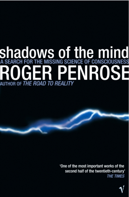 Shadows Of The Mind : A Search for the Missing Science of Consciousness, Paperback / softback Book