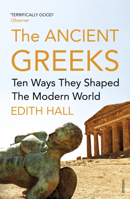 The Ancient Greeks : Ten Ways They Shaped the Modern World, Paperback / softback Book