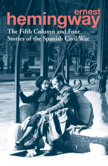 The Fifth Column and Four Stories of the Spanish Civil War, Paperback / softback Book