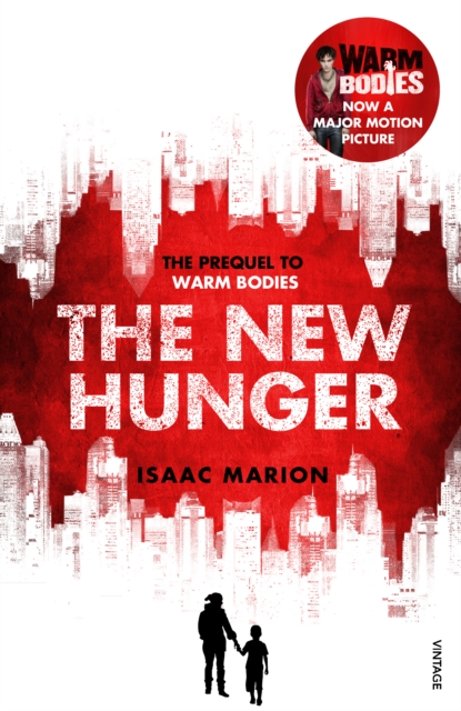 The New Hunger (The Warm Bodies Series) : The Prequel to Warm Bodies, Paperback / softback Book