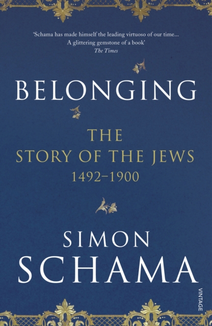 Belonging : The Story of the Jews 1492-1900, Paperback / softback Book
