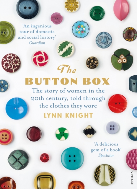 The Button Box : The Story of Women in the 20th Century Told Through the Clothes They Wore, Paperback / softback Book