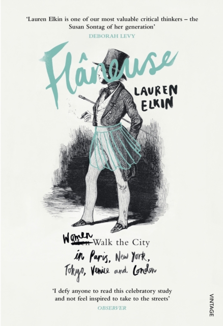 Flaneuse : Women Walk the City in Paris, New York, Tokyo, Venice and London, Paperback / softback Book