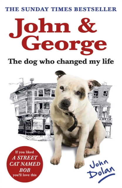 John and George : The Dog Who Changed My Life, Paperback / softback Book