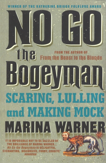 No Go the Bogeyman : Scaring, Lulling and Making Mock, Paperback / softback Book