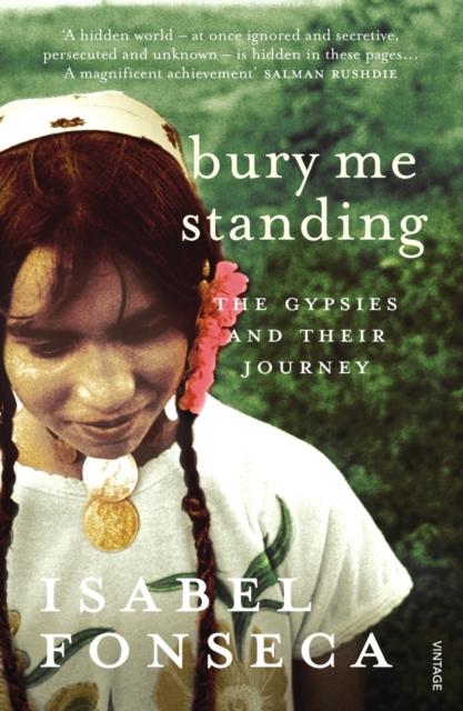 Bury Me Standing : The Gypsies and their Journey, Paperback / softback Book