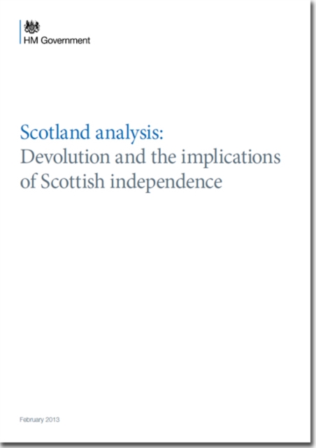 Scotland Analysis : Devolution and the Implications of Scottish Independence, Paperback Book