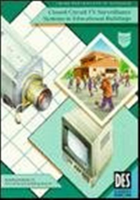 Crime Prevention in Schools : Closed Circuit T.V. Surveillence Systems in Educational Buildings, Paperback Book