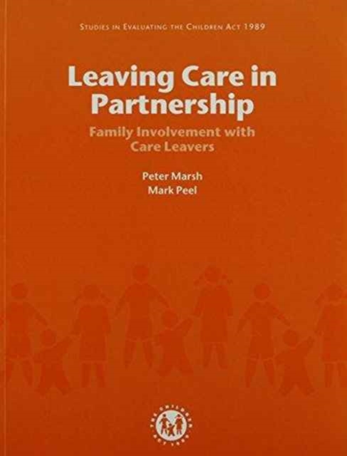 Leaving Care in Partnership : Family Involvement with Care Leavers, Paperback Book