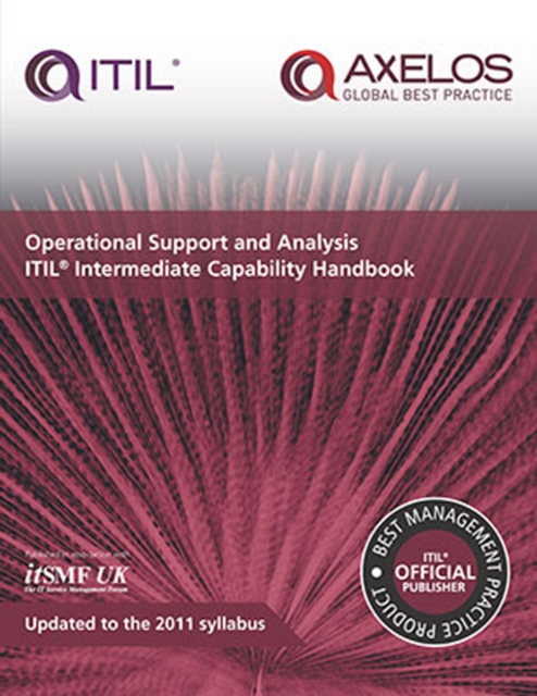 Operational support and analysis : ITIL intermediate capability handbook, Paperback / softback Book