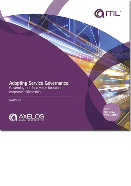 Adopting Service Governance : Governing portfolio value for sound corporate citizenship, Paperback / softback Book