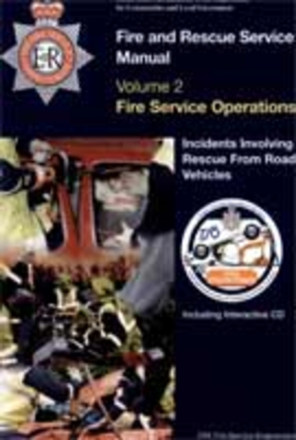 Fire and Rescue Service Manual : Vol. 2: Fire Service Operations, Incidents Involving Rescue from Road Vehicles Volume 2, Mixed media product Book