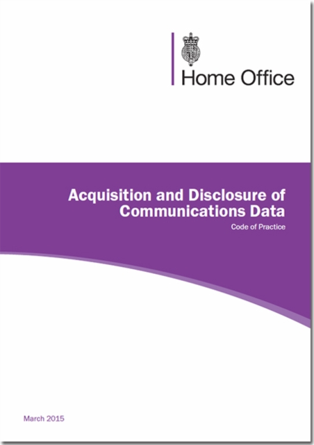 Acquisition and disclosure of communications data : code of practice, Paperback / softback Book