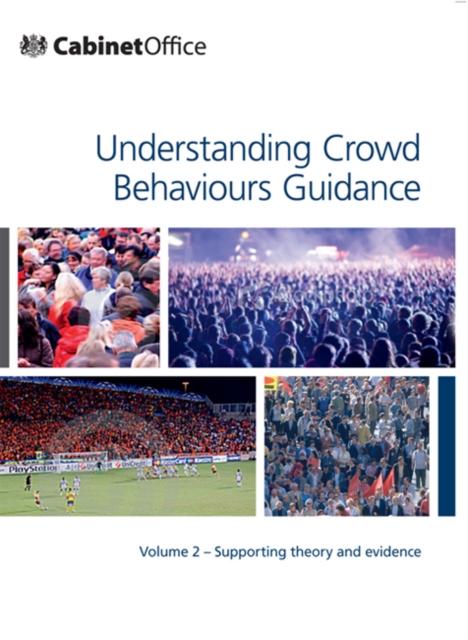 Understanding Crowd Behaviours : Supporting Theory and Evidence v.2, Paperback / softback Book