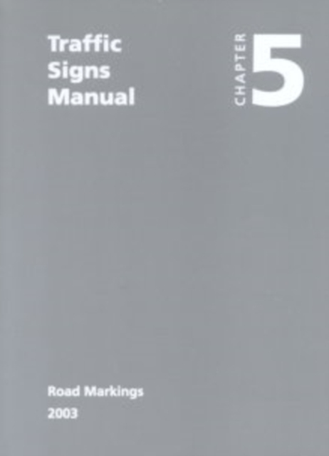 Traffic signs manual : Chapter 5: Road markings, Paperback / softback Book