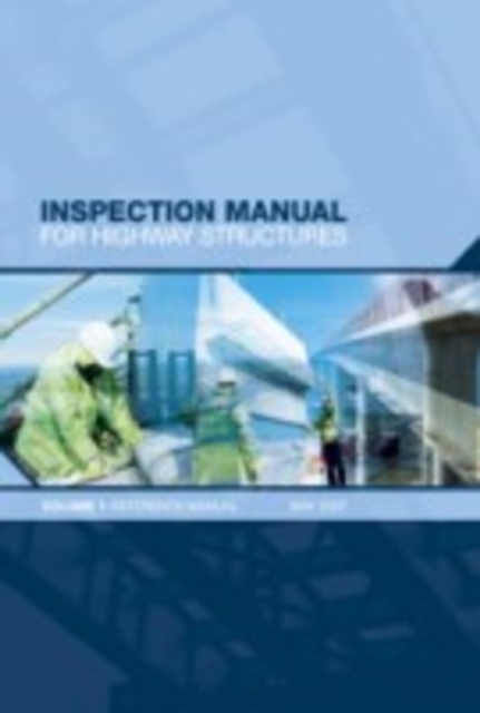 Inspection Manual for Highway Structures : Reference Manual v. 1, Paperback / softback Book
