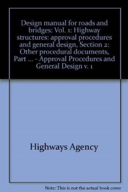 Design Manual for Roads and Bridges : Highway Structures -  Approval Procedures and General Design v. 1, Loose-leaf Book