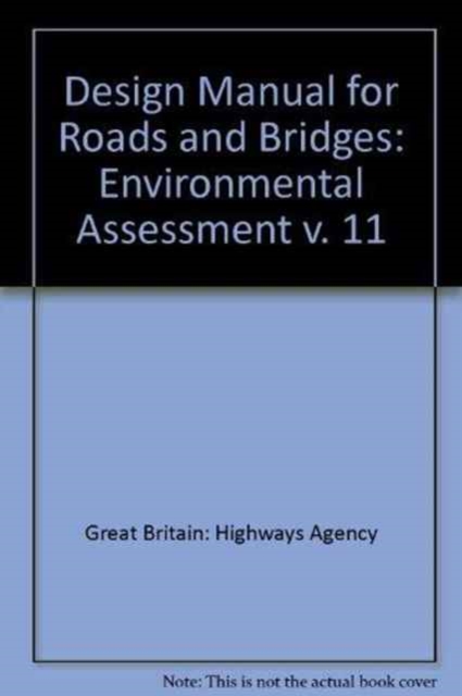 Design Manual for Roads and Bridges : Environmental Assessment v. 11, Loose-leaf Book