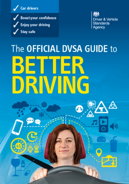 The official DVSA guide to better driving, Paperback / softback Book