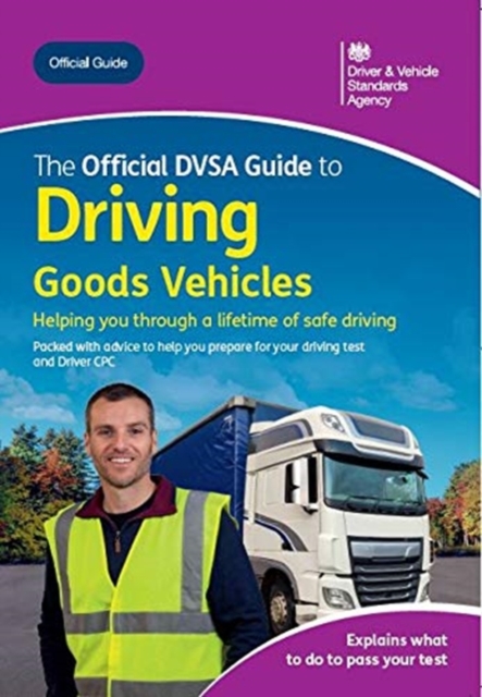 The official DVSA guide to driving goods vehicles, Paperback / softback Book