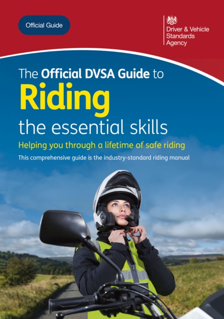 The Official DVSA Guide to Riding - the essential skills : DVSA Safe Driving for Life Series, EPUB eBook
