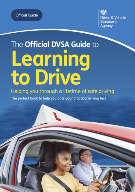 The Official DVSA Guide to Learning to Drive : DVSA Safe Driving for Life Series, EPUB eBook