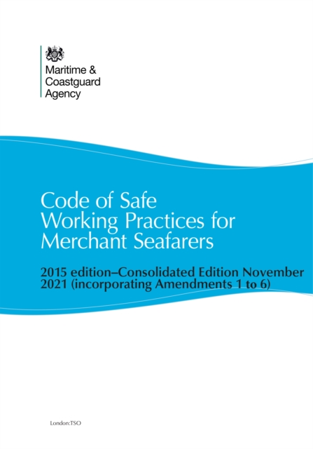 Code of Safe Working Practices for Merchant Seafarers : Consolidated edition (incorporating amendments 1-6), PDF eBook