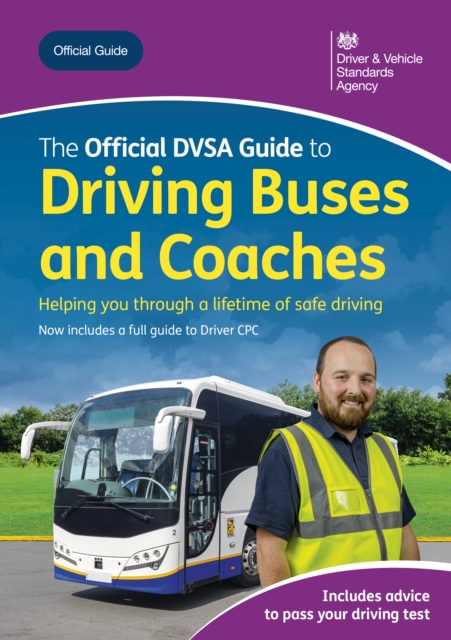 The Official DVSA Guide to Driving Buses and Coaches : DVSA Safe Driving for Life Series, EPUB eBook