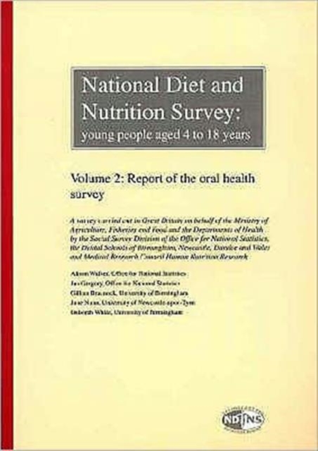 National Diet and Nutrition Survey : Young People Aged 4-18 Years Report of the Oral Health Survey v. 2, Paperback Book