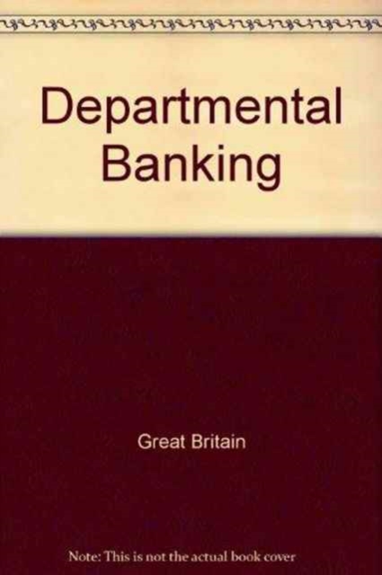 Departmental Banking : A Manual for Government Departments, Paperback Book